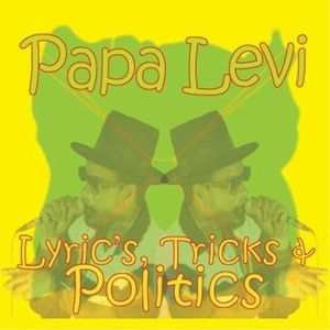 PAPA LEVI / LYRICS, TRICKS & POLITICS
