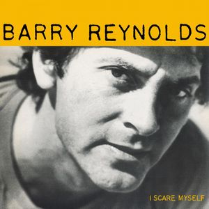 BARRY REYNOLDS / I SCARE MYSELF