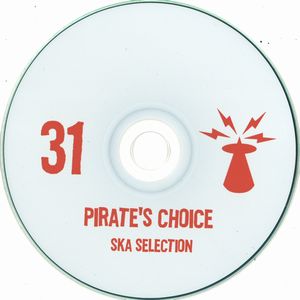 PIRATE'S CHOICE / パイレ-ツ・チョイス / PIRATE'S CHOICE 31 : SKA SELECTION
