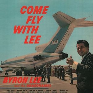 BYRON LEE / バイロン・リー / COME FLY WITH LEE