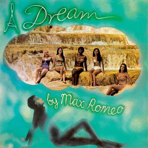 MAX ROMEO / マックス・ロメオ / A DREAM