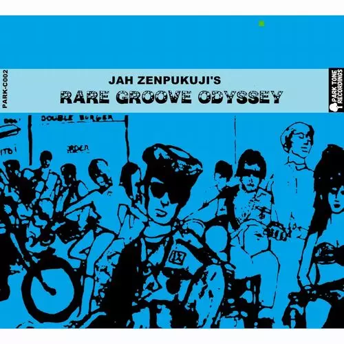 JAH ZENPUKUJI / JAH ZENPUKUJI (井の頭レンジャーズ) / RARE GROOVE ODYSSEY / レアグルーブ・オデッセー