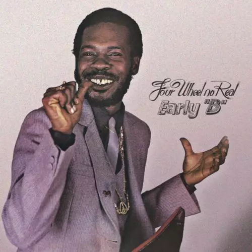 EARLY B / FOUR WHEEL NO REAL