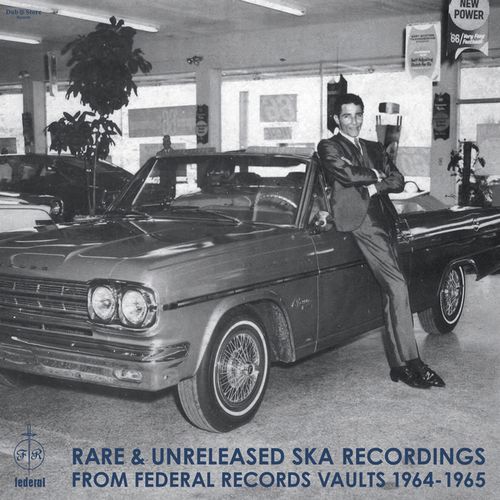 V.A. / RARE & UNRELEASED SKA RECORDINGS FROM FEDERAL RECORDS VAULTS 1964-1965