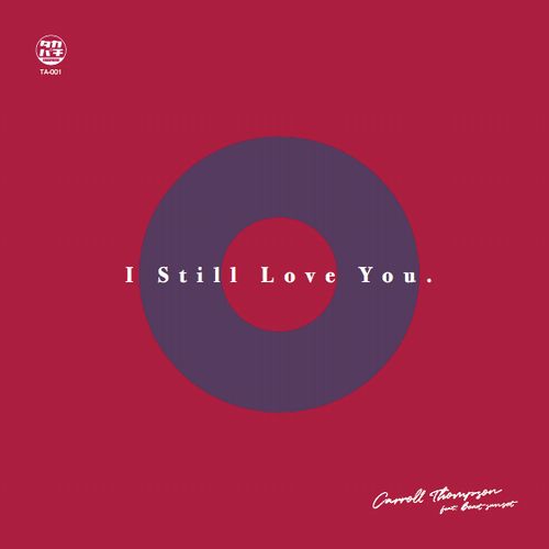 CARROLL THOMPSON / キャロル・トンプソン / I STILL LOVE YOU / アイ・スティル・ラブ・ユー