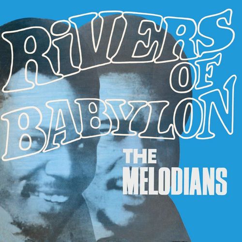 MELODIANS / メロディアンズ / RIVERS OF BABYLON: EXPANDED EDITION