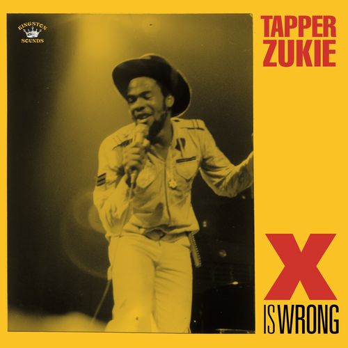 TAPPER ZUKIE / タッパ・ズーキー / X IS WRONG
