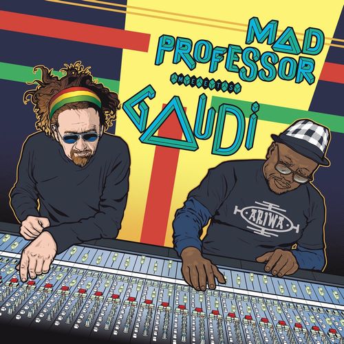 MAD PROFESSOR MEETS GAUDI / MAD PROFESSOR MEETS GAUDI