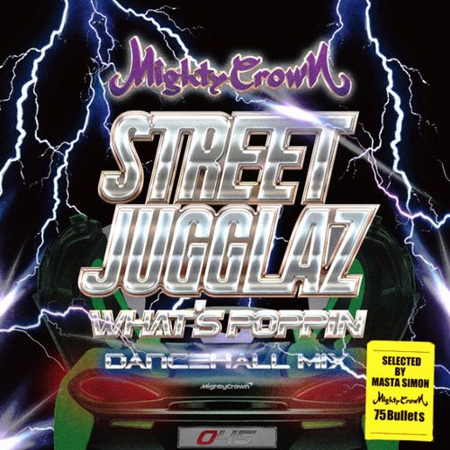 MIGHTY CROWN / マイティ・クラウン / STREET JUGGLAZ : WHAT'S POPPIN DANCEHALL MIX