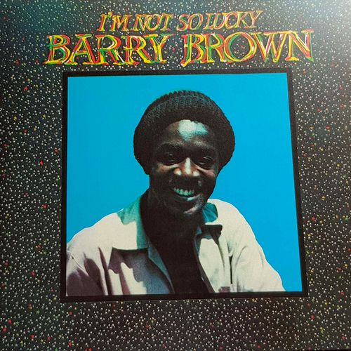 BARRY BROWN / バリー・ブラウン / I'M NOT SO LUCKY