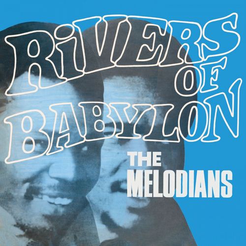MELODIANS / メロディアンズ / RIVERS OF BABYLON