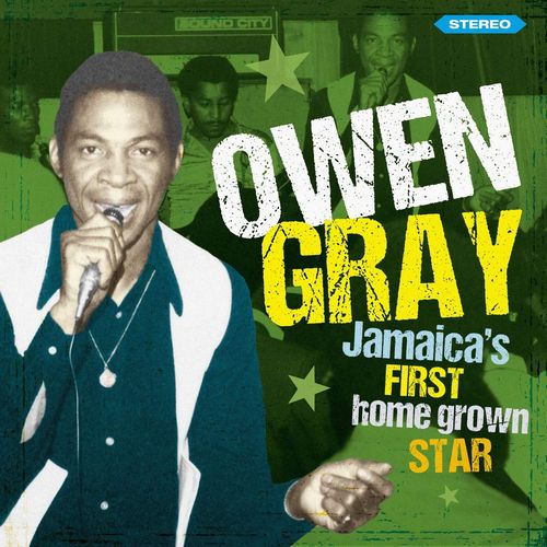 OWEN GRAY / オーウエングレイ / JAMAICA'S FIRST HOMEGROWN STAR-STORYBOOK REVISITED
