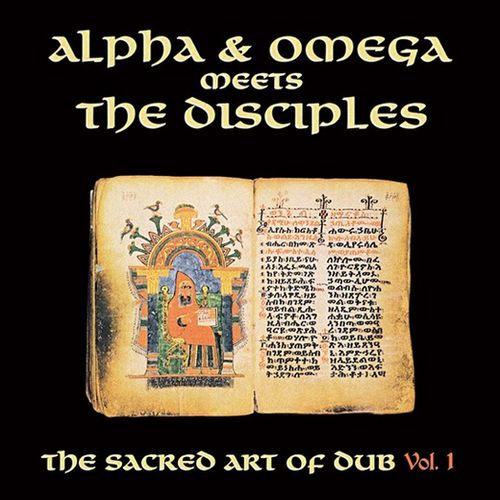 ALPHA & OMEGA MEETS THE DISCIPLES / SACRED ART OF DUB VOL.1