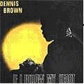 DENNIS BROWN / デニス・ブラウン / IF I FOLLOW MY HEART