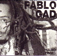PABLO GAD / パブロ・ガッド / HARD TIMES / ハード・タイムズ