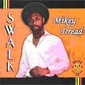 MIKEY DREAD / マイキー・ドレッド / SWALK