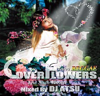 COVER FLOWER VOL.6 / カバー・フラワー・VOL.6/DJ ATSU｜REGGAE