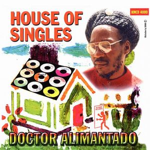 DR. ALIMANTADO / ドクター・アリマンタド / HOUSE OF SINGLES