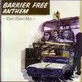 BARRIER FREE / BARRIE FREE ANTHEM : DUB PLATE MIX / バリア・フリー・アンセム : ダブ・プレート・ミックス