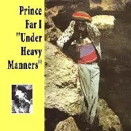 PRINCE FAR I / プリンス・ファー・アイ / UNDER HEAVY MANNERS