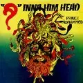PRINCE MOHAMMED / プリンス・モハメド / INNA HIM HEAD