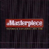 MASTERPIECE SOUND / マスターピース・サウンド / ULTIMATE DANCEHALL MIX 2006 / アルティメイト・ダンスホール・ミックス・2006