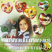 BEST OF COVER FLOWERS / ベスト・オブ・カヴァー・フラワーズ/DJ ATSU