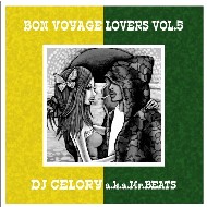MR.BEATS aka DJ CELORY / ミスタービーツ DJセロリ  / BON VOYAGE LOVERS VOL.5 / ボンボヤージュ・ラバーズ・VOL.5