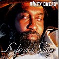 MIKEY DREAD / マイキー・ドレッド / LIFE IS A STAGE