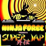 NINJA FORCE / ニンジャ・フォース / SUPER JAP 外伝 / スーパー・ジャップ・ガイデン