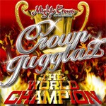 MIGHTY CROWN / マイティ・クラウン / CROWN JUGGLAZ THE WORLD CHAMPION / クラウン・ジャグラ－ズ・ザ・ワールド・チャンピオン