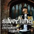 WELCOME TO THE KINGDOM OF SILVER/SILVER KING/シルバー