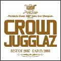 MIGHTY CROWN / マイティ・クラウン / CROWN JUGGLAZ BEST OF 2007