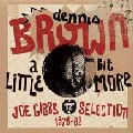 DENNIS BROWN / デニス・ブラウン / LITTLE BIT MORE