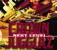 MIGHTY CROWN / マイティ・クラウン / CROWN JUGGLAZ NEXT LEVEL