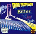 MAD PROFESSOR / マッド・プロフェッサー / BITTER SWEET DUB