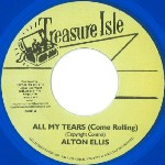 ALTON ELLIS / アルトン・エリス / ALL MY TEARS (COME ROLLING)