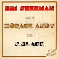 BIM SHERMAN MEETS HORACE ANDY AND U BLACK / ビム・シャーマン・ミーツ・ホレス・アンディ・アンド・ユーブラック / IN A RUB-A-DUB STYLE
