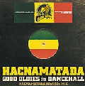 HACNAMATADA / GOOD OLDIES IN DANCEHALL