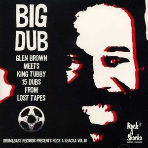 GLEN BROWN & KING TUBBY / グレン・ブラウン・アンド・キング・タビー  / BIG DUB / ビッグ・ダブ