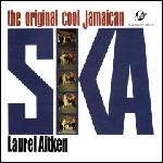 LAUREL AITKEN / ローレル・エイトキン / ORIGINAL COOL JAMAICAN SKA