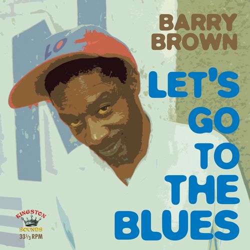 BARRY BROWN / バリー・ブラウン / LET'S GO TO THE BLUES