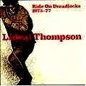 LINVAL THOMPSON / リンバル・トンプソン / RIDE ON DREADLOCKS 1975-77