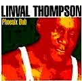 LINVAL THOMPSON / リンバル・トンプソン / PHOENIX DUB
