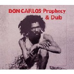 DON CARLOS / ドン・カルロス / PROPHECY & DUB