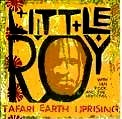 LITTLE ROY / リトル・ロイ / TAFARI EARTH UPRISING