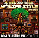 MIGHTY CROWN / マイティ・クラウン / LIFESTYLE RECORDS BEST SELECTION MIX 2000-2010 / ライフスタイル・レコード・ベスト・セレクション・ミックス2000-2010