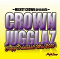 MIGHTY CROWN / マイティ・クラウン / CROWN JUGGLAZ -ZERO- CRAZY DANCEHALL MIX 2010