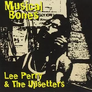 LEE PERRY & THE UPSETTERS / リー・ペリー・アンド・ザ・アップセッターズ / MUSICAL BONES