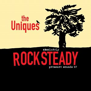 UNIQUES / ユニークス / ABSOLUTELY ROCK STEADY